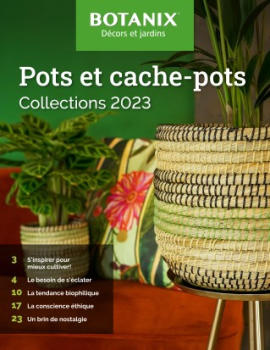 Magazine BOTANIX - Collections tendance pots et cache-pots 2023