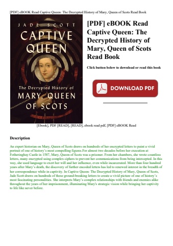 [pdf] ebook read captive queen the decrypted history of mary  queen of scots read book