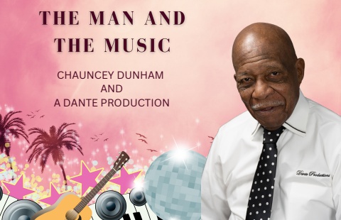 The Man and the Music:  Chauncey Dunham and A Dante Production