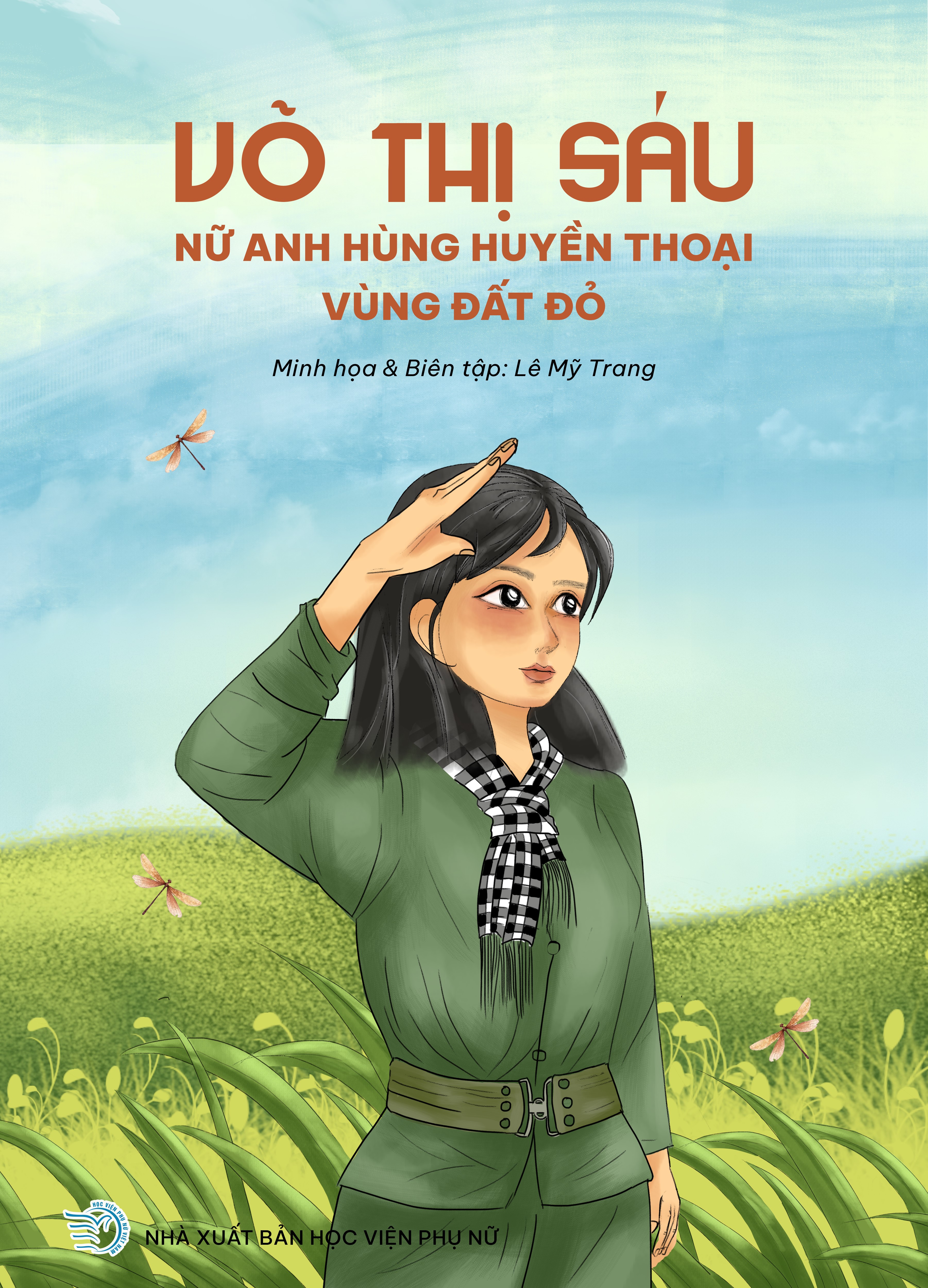 VÕ THỊ SÁU - NỮ ANH HÙNG HUYỀN THOẠI VÙNG ĐẤT ĐỎ