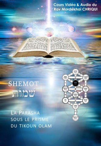 SHEMOT vidéo & audio cours du Rav Mordékhaï CHRIQUI