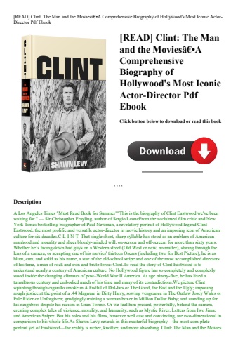 [read] clint the man and the moviesã¢â€â•a comprehensive biography of hollywood's most iconic actor-