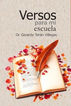  Versos para mi escuela /  Dr. Gerardo Terán Villegas