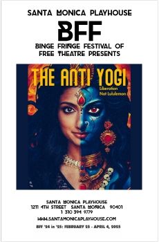 Mayuri Bhandari THE ANTI 'YOGI' BFF 24 in 25 Show program Santa Monica Playhouse