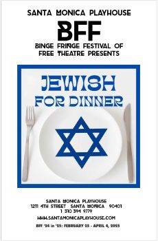 Jewish for Dinner show program BFF 24 in 25 Santa Monica Playhouse