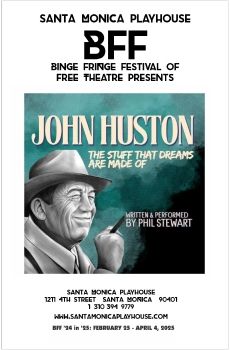 Phil Stewart-John Huston show program BFF 24 in 25 Santa Monica Playhouse