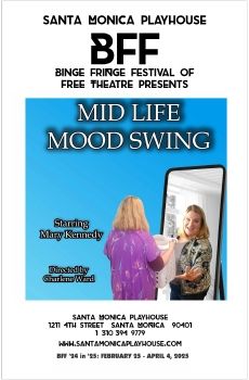 MAry Kennedy Mid Life Mood Swing show program BFF 24 in 25 Santa Monica Playhouse