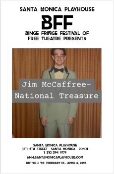 Jim McCaffree National Treasure show program BFF 24 in 25 Santa Monica Playhouse