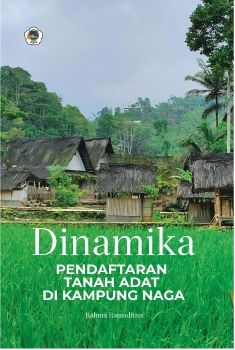 Dinamika Pendaftaran Tanah Adat di Kampung Naga