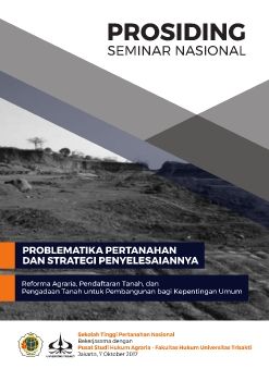 Prosiding Seminar Nasional: Problematika Pertanahan dan Strategi Penyelesaiannya. Sekolah Tinggi Pertanahan Nasional bekerja sama dengan Pusat Studi Hukum Agraria