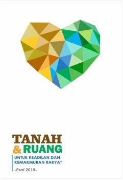 Tanah dan Ruang untuk Keadilan dan Kemakmuran Rakyat