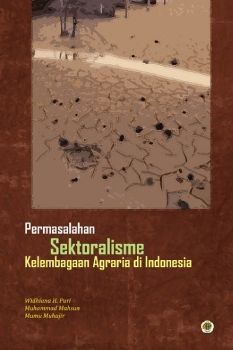 Permasalahan Sektoralisme Kelembagaan Agraria di Indonesia