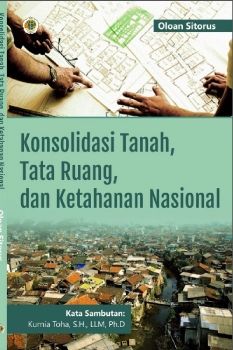 Konsolidasi Tanah, Tata Ruang dan Ketahanan Nasional