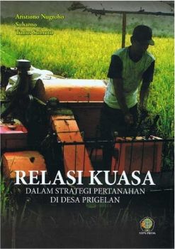 Relasi Kuasa: Dalam Strategi Pertanahan di Desa Prigelan