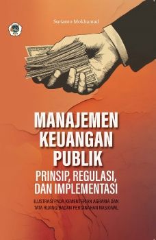 MANAJEMEN KEUANGAN PUBLIK: PRINSIP, REGULASI, DAN IMPLEMENTASI