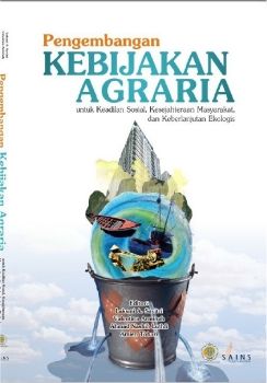 Pengembangan Kebijakan Agraria: Untuk Keadilan Sosial, Kesejahteraan Masyarakat dan Keberlangsungan Ekologis