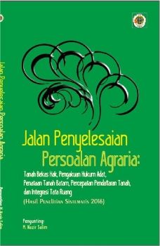 Jalan Penyelesaian Persoalan Agraria: Tanah Bekas Hak, Pengakuan Hukum Adat, Penataan Tanah Batam, Percepatan Pendaftaran Tanah, dan Integrasi Tata Ruang