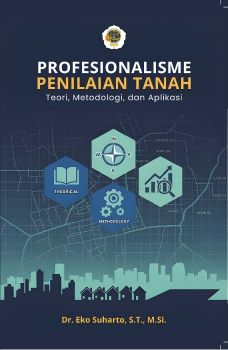 PROFESIONALISME PENILAIAN TANAH; Teori, Metodologi, dan Aplikasi