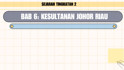 BAB 6 KESULTANAN JOHOR RIAU | 6.2 KEGEMILANGAN KESULTANAN JOHOR RIAU| SEJARAH TINGKATAN 2