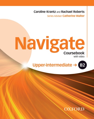 caroline krantz, rachael roberts “navigate course book upper-intermediate” oxford university press