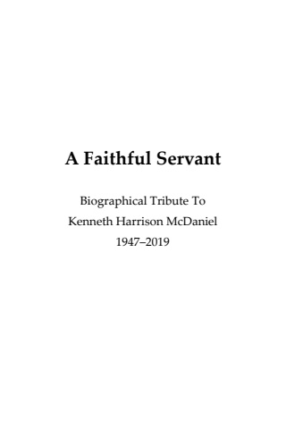 A Faithful Servant - Kenneth H. McDaniel 1947-2019 - 154 pages