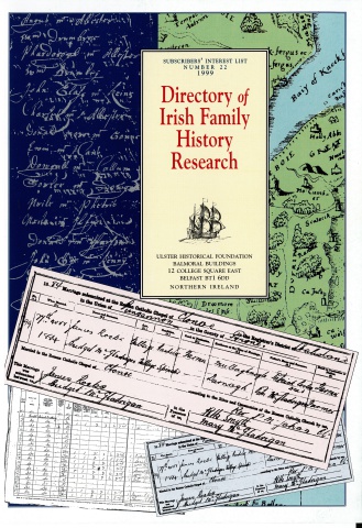 Directory of Irish Family History Research, Subscriber Interest List, No. 22, 1999