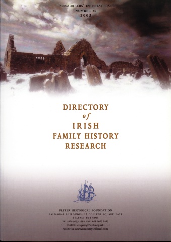 Directory of Irish Family History Research, Subscriber Interest List, No. 26, 2003