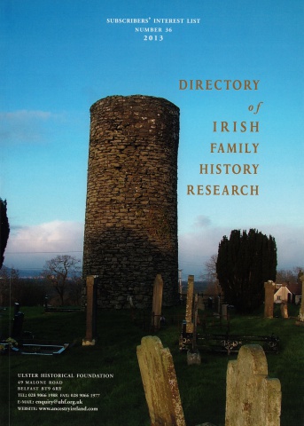 Directory of Irish Family History Research, Subscriber Interest List, No. 36, 2013