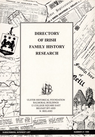 Directory of Irish Family History Research, Subscriber Interest List, No. 21, 1998