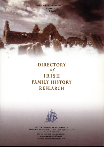 Directory of Irish Family History Research, Subscriber Interest List, No. 28, 2005