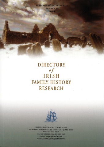 Directory of Irish Family History Research, Subscriber Interest List, No. 27, 2004