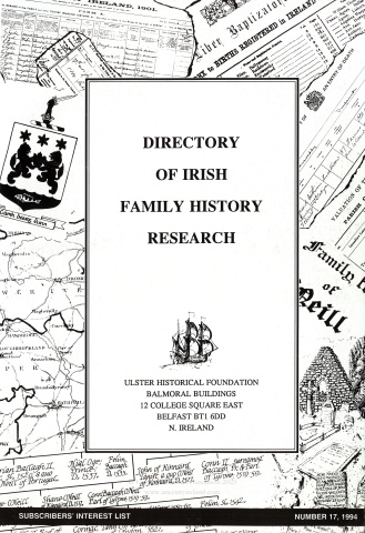 Directory of Irish Family History Research, Subscriber Interest List, No. 17, 1994