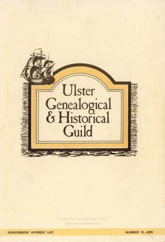 Ulster Genealogical and Historical Guild Subscriber Interest List, No. 13, 1990