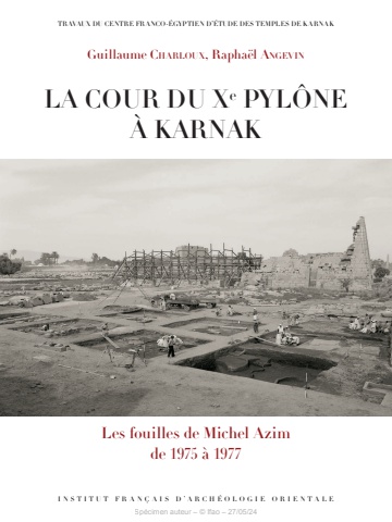 The Courtyard of the 10th Pylon at Karnak. Michel Azim's excavations from 1975 to 1977