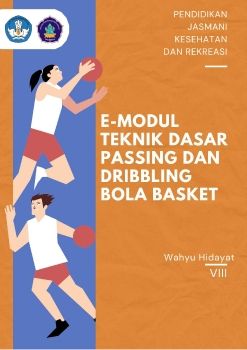 E-Modul Teknik Dasar Passing dan Dribbling Bola Basket Untuk Kelas VIII SMP