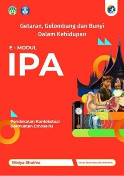 E-MODUL IPA BERBASIS KONTEKSTUAL BERMUATAN ETNOSAINS MATERI GETARAN, GELOMBANG DAN BUNYI UNTUK KELAS VIII SMP/MTs