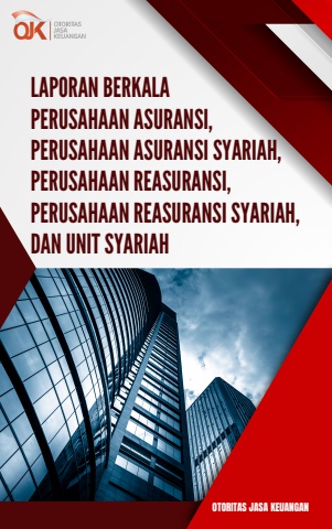 Lap Berkala Perusahaan Asuransi, Asuransi Syariah, Reasuransi, Reasuransi Syariah dan Unit Syariah