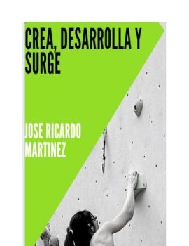 CREA, DESARROLLA Y SURGE