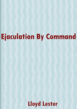 Ejaculation By Command E-BOOK Lloyd Lester PDF Download