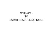 WELCOME  TO  SMART READER KIDS, PAROI