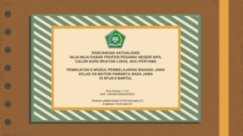 RANCANGAN AKTUALISASI NILAI-NILAI DASAR PROFESI PEGAWAI NEGERI SIPIL CALON GURU MUATAN LOKAL AHLI PERTAMA  PEMBUATAN E-MODUL PEMBELAJARAN BAHASA JAWA KELAS VIII MATERI PAWARTA BASA JAWA DI MTsN 9 BANTUL