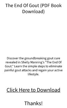 PDF Book Download - The End Of Gout by Shelly Manning (Free Preview Available)???