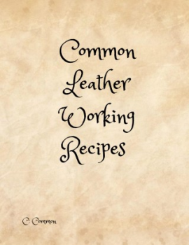 Common Leather Working Recipes