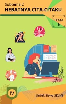 Tema 6 Subtema 2 Hebatnya Cita-citaku_Neat