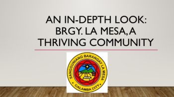 An in-depth look: brgy. La mesa, a thriving community