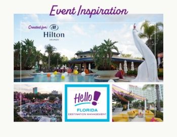 Hilton Orlando Event Inspiration ~ Presented by Hello! Destination Management
