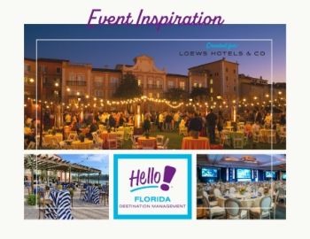 Loews Hotels Event Inspiration ~ Presented by Hello! Destination Management