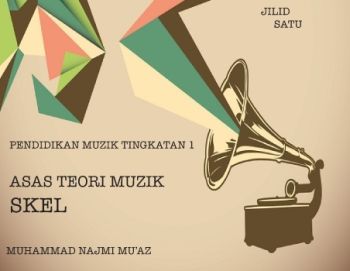 Asas Teori Muzik : Skel Jilid Satu (Tingkatan Satu)