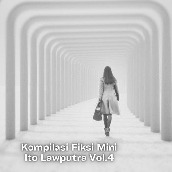 Kompilasi Fiksi Mini Ito Lawputra vol4