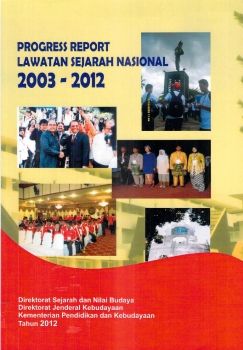 PROGRESS REPORT LAWATAN SEJARAH NASIONAL 2003-2012